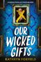 "OUR WICKED GIFTS", "KATHRYN FOXFIELD", "COMING 2026". Ein Foto einer Frau umrahmt, oben Logo.