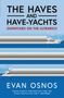 Evan Osnos: The Haves and Have-Yachts, Buch