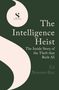 "Summit Books. The Intelligence Heist. Ed Newton-Rex. Final cover to be revealed."  
Dunkelgrüner Hintergrund, beige Formen.