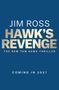 "JIM ROSS, HAWK'S REVENGE, THE NEW TOM HAWK THRILLER, COMING IN 2027" in weißer Schrift auf blauem Hintergrund., Buch