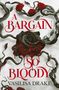 "A BARGAIN SO BLOODY, Vasilisa Drake". Eine düstere Rose mit roten Akzenten und tropfendem "Blut".