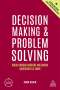 John Adair: Decision Making and Problem Solving: Break Through Barriers and Banish Uncertainty at Work, Buch