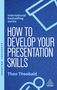 Theo Theobald: How to Develop Your Presentation Skills, Buch