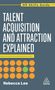 Rebecca Lee: Talent Acquisition and Attraction Explained, Buch