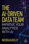 Nicholas Kelly: The Ai-Driven Data Team, Buch