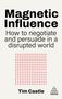 "Magnetic Influence: How to negotiate and persuade in a disrupted world" von Tim Castle. Rote Linienmuster. KoganPage-Logo.