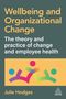 Titel: Wellbeing and Organizational Change. Untertitel: The theory and practice of change and employee health. Autor: Julie Hodges. Bunte abstrakte Figuren und Logo unten.