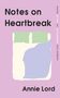 Annie Lord: Notes on Heartbreak, Buch