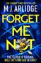 M J Arlidge: Forget Me Not, Buch