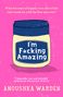 Anoushka Warden: I'm F*cking Amazing, Buch