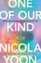 Nicola Yoon: One of Our Kind, Buch