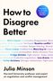 "How to Disagree Better" in großer Schrift. Julia Minson, Harvard-Professorin für Verhandlung und Konfliktmanagement.