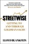 STREETWISE, GETTING TO AND THROUGH GOLDMAN SACHS, LLOYD BLANKFEIN. Ein aufsteigender Pfeil im Hintergrund.