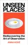 „UNSEEN PLACES - Rediscovering the Art of Observation - ANNA KODÉ“ steht über einem roten Hintergrund mit grauem Teller., Buch
