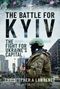 "The Battle for Kyiv: The Fight for Ukraine’s Capital" steht oben. Ein Soldat in Uniform vor zerstörter Stadtlandschaft., Buch