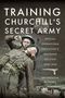 An Official History: Training Churchill's Secret Army, Buch, Buch