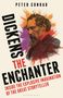 Peter Conrad: Dickens the Enchanter, Buch, Buch