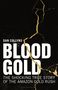 Dan Collyns: Blood Gold, Buch