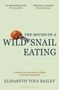 Elisabeth Tova Bailey: The Sound of a Wild Snail Eating, Buch