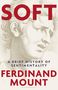 Ferdinand Mount: Soft, Buch