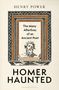 Text: "Henry Power", "The Many Afterlives of an Ancient Poet", "Homer Haunted". Antike Illustration eines bärtigen Mannes., Buch