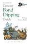 "BLOOMSBURY Concise Pond Dipping Guide Tiffany Francis-Baker. Logo: Dachs. Illustration: Teich mit Frosch, Blumen, Insekten."