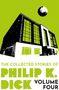 Philip K Dick: The Collected Stories of Philip K. Dick Volume 4, Buch