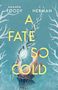 Amanda Foody: A Fate So Cold, Buch