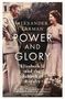 Alexander Larman: Power and Glory - As seen on Channel 4's Edward vs George, Buch