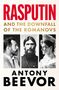 „Rasputin and the Downfall of the Romanovs“ von Antony Beevor. Drei historische Porträtfotos darunter.