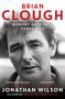 Jonathan Wilson: Brian Clough: Nobody Ever Says Thank You, Buch