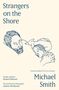 Strangers on the Shore. Michael Smith. Illustration: Mann, Kind und Hund schlafen friedlich in einer Umarmung.