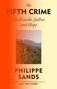 "The Fifth Crime: On Ecocide, Justice, and Hope" von Philippe Sands. Im Hintergrund Hügel und Blumen im rötlichen Licht., Buch