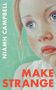 Text: "NIAMH CAMPBELL" und "MAKE STRANGE". Illustration eines Mädchens mit roten Haaren und großen blauen Augen., Buch