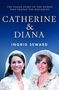 „Catherine & Diana“, darunter „Ingrid Seward“. Zwei Frauen in Brautkleidern mit weißen Schleiern und Tiaren.