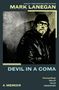 "Mark Lanegan, Devil in a Coma, A Memoir, 'Compelling' MOJO, 'Vivid' OBSERVER. Schwarz-weißes Porträt mit Brille."