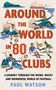 "Around the World in 80 Clubs" zeigt Fußballspieler und Wahrzeichen wie das Taj Mahal und die Pyramiden. Autor: Paul Watson.