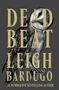 Text: "DEAD BEAT LEIGH BARDUGO THE NUMBER ONE BESTSELLING AUTHOR." Dahinter Illustration einer Eule mit Beute.