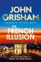 "JOHN GRISHAM, THE FRENCH ILLUSION, COMING 2026." Gelb-blaues Farbverlauf-Design., Buch