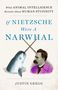 Justin Gregg: If Nietzsche Were a Narwhal, Buch