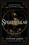 Stephanie Garber: Spectacular, Buch