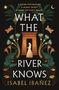 Isabel Ibañez: What the River Knows, Buch