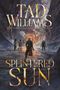 Text: "The Splintered Sun", "TAD WILLIAMS", "FINAL COVER TO BE REVEALED". Ein orangefarbenes Logo mit einem stilisierten Tierkopf., Buch