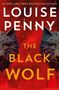 Text: "LOUISE PENNY" und "THE BLACK WOLF". Zwei stilisierte Wolfsbilder auf rotem Hintergrund., Buch