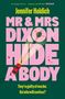 Text: „Jennifer Holdich, MR & MRS DIXON HIDE A BODY. They're guilty of murder. But who will confess?“  
Illustration: Rotes Auto, Erde mit Schaufeln., Buch
