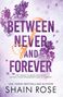 Shain Rose: Between Never And Forever, Buch