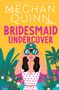 Meghan Quinn: Bridesmaid Undercover, Buch