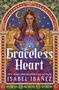 Isabel Ibañez: Graceless Heart, Buch