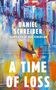 Texte: "A TIME OF LOSS", "DANIEL SCHREIBER", "Translated by Ben Fergusson". Illustration: Bunte, abstrakte Stadt, Boot., Buch
