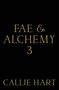 "FAE & ALCHEMY 3" und darunter "CALLIE HART" in goldener Schrift auf schwarzem Hintergrund.